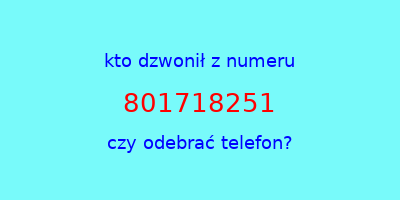 kto dzwonił 801718251  czy odebrać telefon?