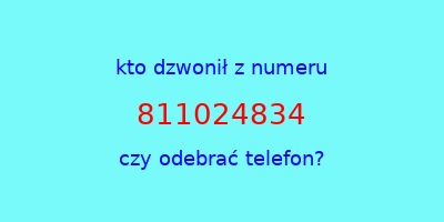 kto dzwonił 811024834  czy odebrać telefon?