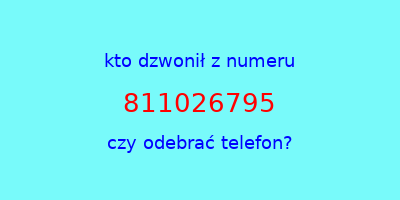 kto dzwonił 811026795  czy odebrać telefon?