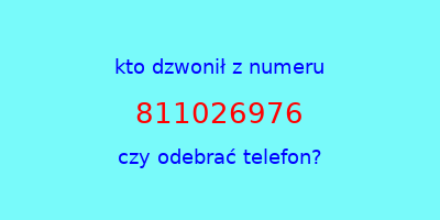 kto dzwonił 811026976  czy odebrać telefon?