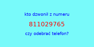 kto dzwonił 811029765  czy odebrać telefon?