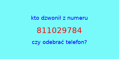 kto dzwonił 811029784  czy odebrać telefon?