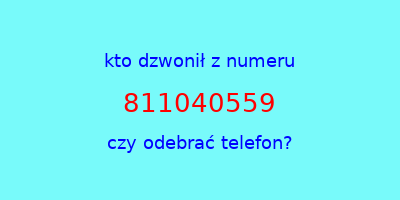 kto dzwonił 811040559  czy odebrać telefon?