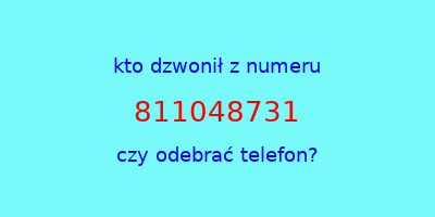 kto dzwonił 811048731  czy odebrać telefon?