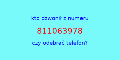 kto dzwonił 811063978  czy odebrać telefon?