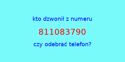 kto dzwonił 811083790  czy odebrać telefon?