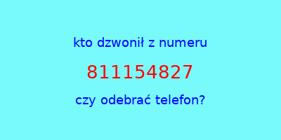 kto dzwonił 811154827  czy odebrać telefon?