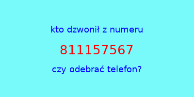 kto dzwonił 811157567  czy odebrać telefon?