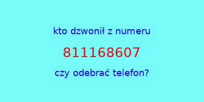 kto dzwonił 811168607  czy odebrać telefon?