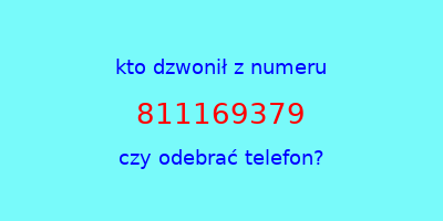 kto dzwonił 811169379  czy odebrać telefon?