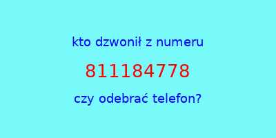 kto dzwonił 811184778  czy odebrać telefon?