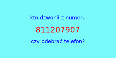 kto dzwonił 811207907  czy odebrać telefon?