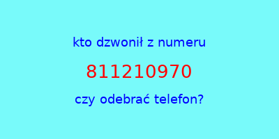 kto dzwonił 811210970  czy odebrać telefon?