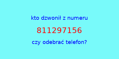 kto dzwonił 811297156  czy odebrać telefon?