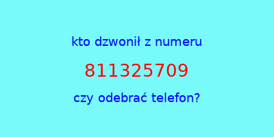 kto dzwonił 811325709  czy odebrać telefon?