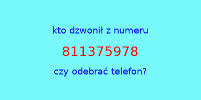 kto dzwonił 811375978  czy odebrać telefon?