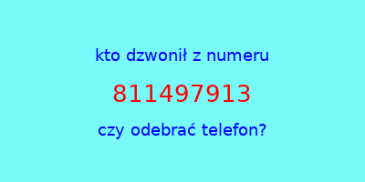 kto dzwonił 811497913  czy odebrać telefon?