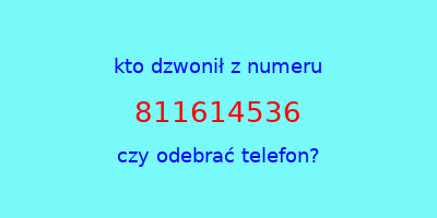 kto dzwonił 811614536  czy odebrać telefon?