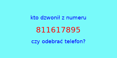 kto dzwonił 811617895  czy odebrać telefon?