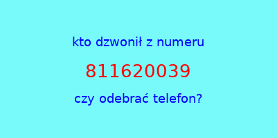 kto dzwonił 811620039  czy odebrać telefon?