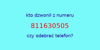 kto dzwonił 811630505  czy odebrać telefon?