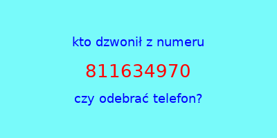 kto dzwonił 811634970  czy odebrać telefon?