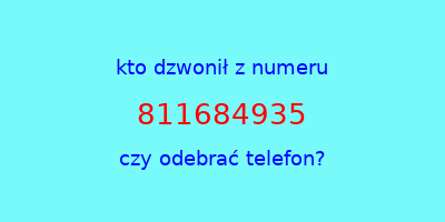 kto dzwonił 811684935  czy odebrać telefon?