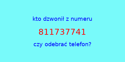 kto dzwonił 811737741  czy odebrać telefon?