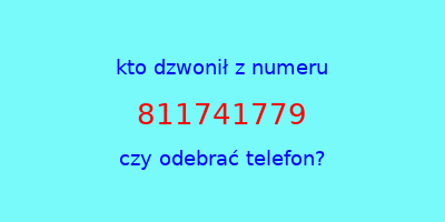 kto dzwonił 811741779  czy odebrać telefon?