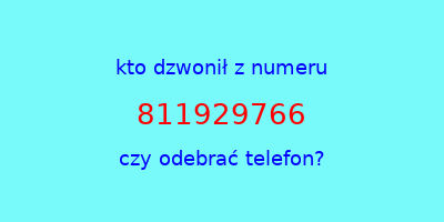 kto dzwonił 811929766  czy odebrać telefon?