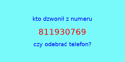 kto dzwonił 811930769  czy odebrać telefon?