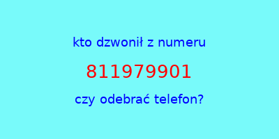 kto dzwonił 811979901  czy odebrać telefon?