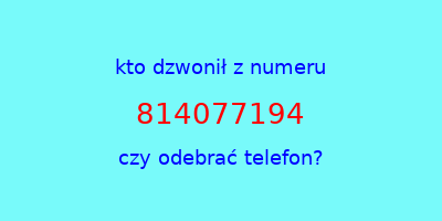 kto dzwonił 814077194  czy odebrać telefon?