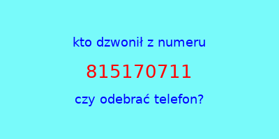 kto dzwonił 815170711  czy odebrać telefon?