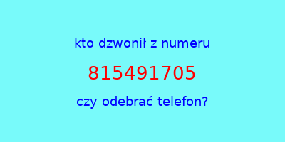 kto dzwonił 815491705  czy odebrać telefon?