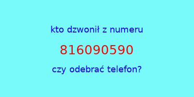 kto dzwonił 816090590  czy odebrać telefon?