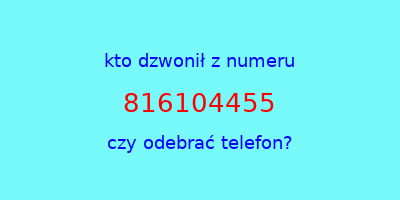 kto dzwonił 816104455  czy odebrać telefon?