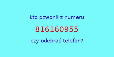 kto dzwonił 816160955  czy odebrać telefon?