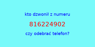 kto dzwonił 816224902  czy odebrać telefon?