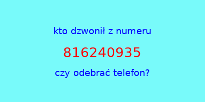 kto dzwonił 816240935  czy odebrać telefon?