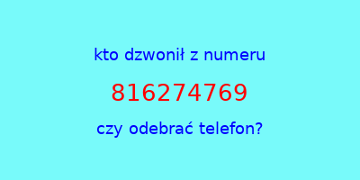 kto dzwonił 816274769  czy odebrać telefon?