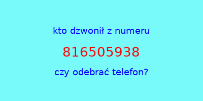 kto dzwonił 816505938  czy odebrać telefon?