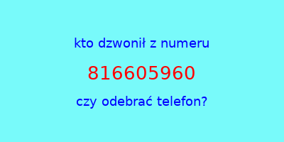 kto dzwonił 816605960  czy odebrać telefon?