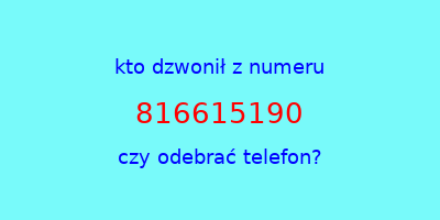 kto dzwonił 816615190  czy odebrać telefon?