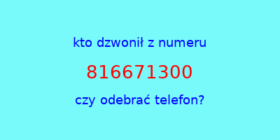 kto dzwonił 816671300  czy odebrać telefon?