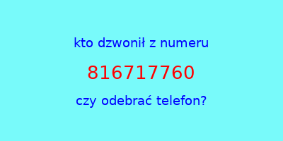 kto dzwonił 816717760  czy odebrać telefon?