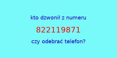 kto dzwonił 822119871  czy odebrać telefon?