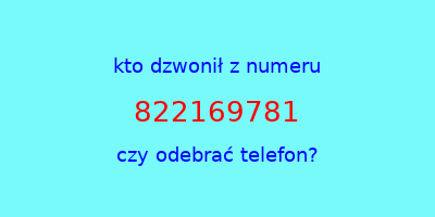 kto dzwonił 822169781  czy odebrać telefon?