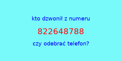 kto dzwonił 822648788  czy odebrać telefon?