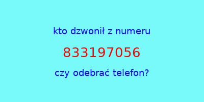 kto dzwonił 833197056  czy odebrać telefon?